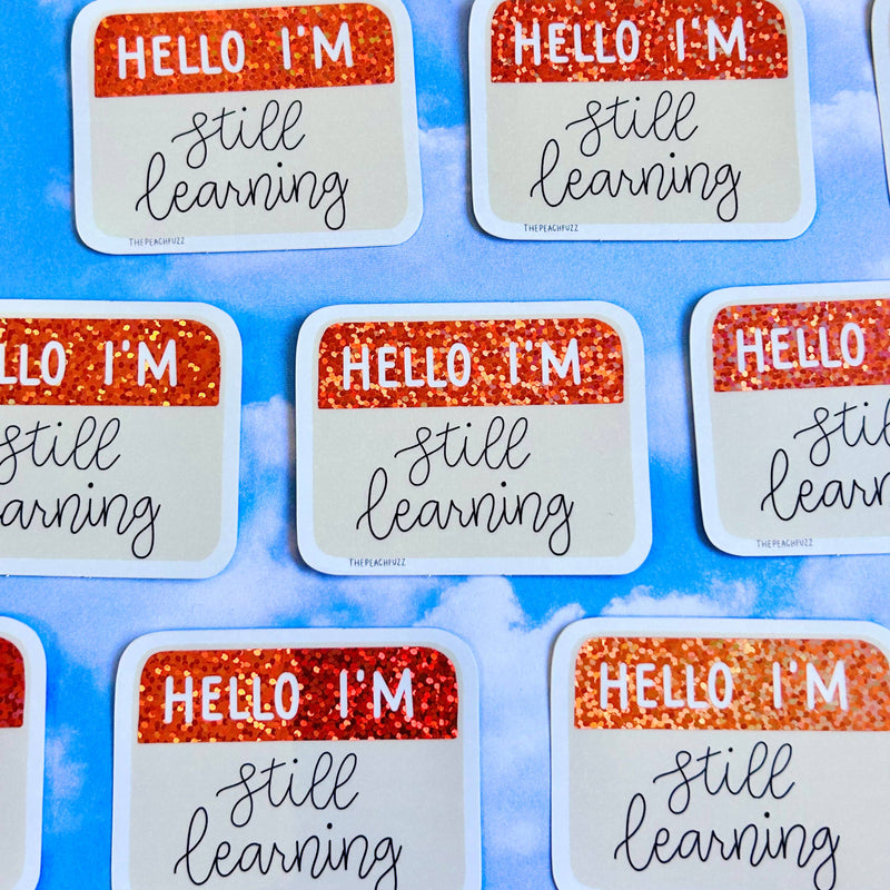 The Peach Fuzz - Hello I'm Still Learning Glitter Sticker