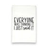 Green Bee Tea Towels - Everyone Was Thinking It I Said It Kitchen Tea Towel Snarky