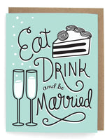 The Neighborgoods - Eat Drink Married Wedding Greeting Card