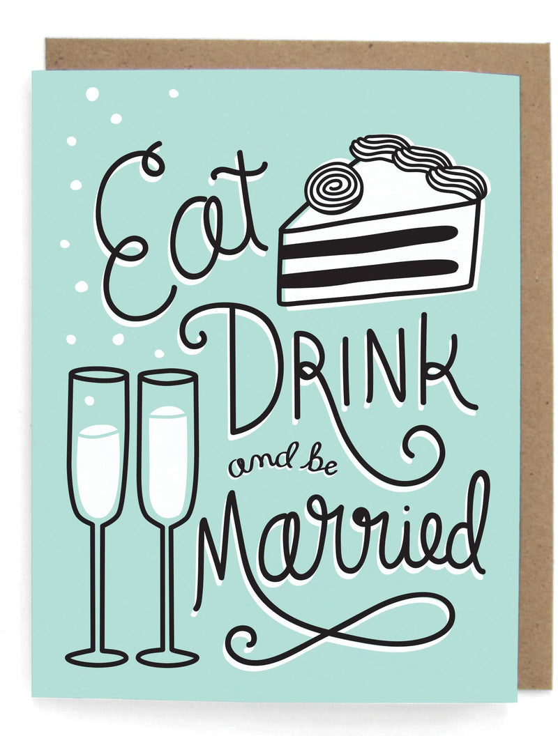 The Neighborgoods - Eat Drink Married Wedding Greeting Card