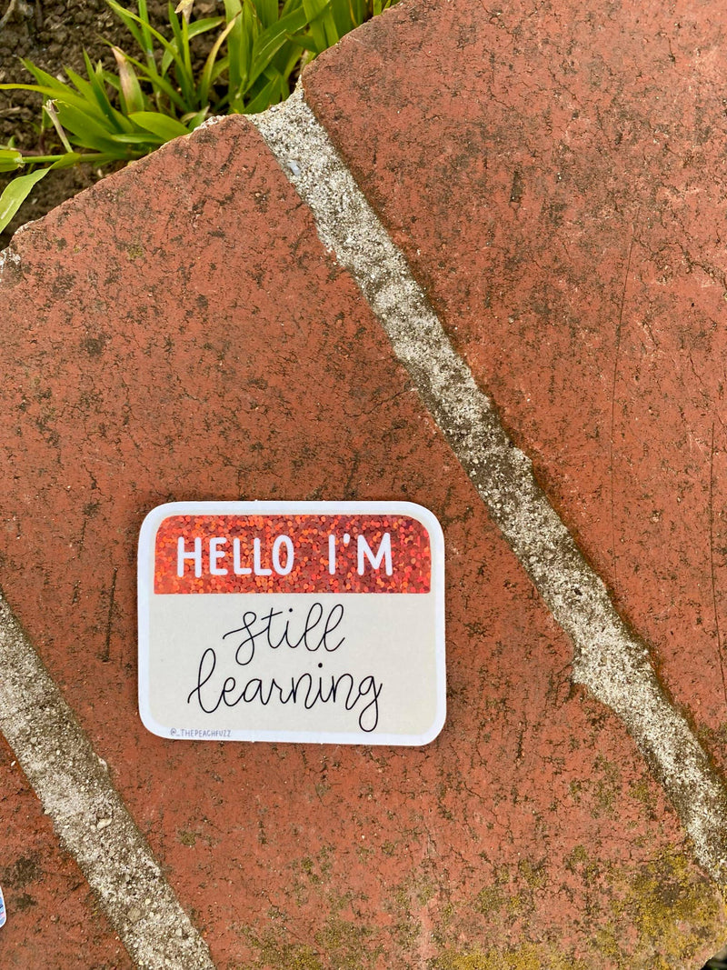 The Peach Fuzz - Hello I'm Still Learning Glitter Sticker