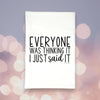 Green Bee Tea Towels - Everyone Was Thinking It I Said It Kitchen Tea Towel Snarky