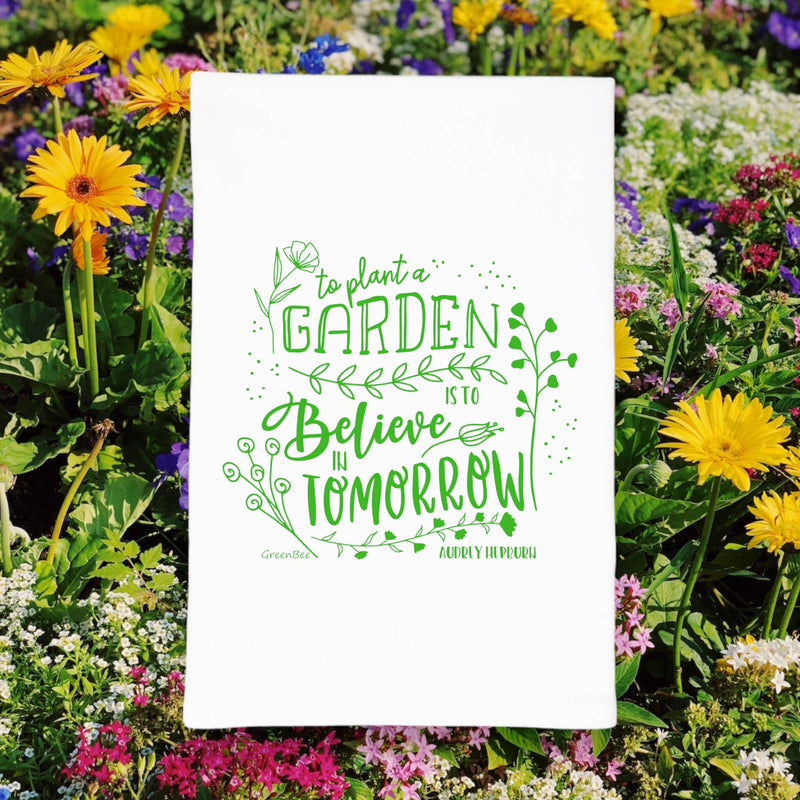 Green Bee Tea Towels - To Plant a Garden Believe Tomorrow Spring Kitchen Tea Towel