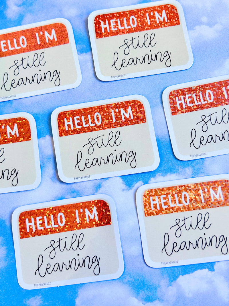 The Peach Fuzz - Hello I'm Still Learning Glitter Sticker