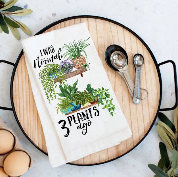 Avery Lane Gifts - I Was Normal 3 Plants Ago House Plants Cotton Tea Towels