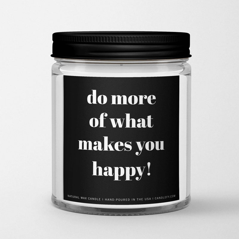 Inspirational Quote Candle: Do more of what makes you happy