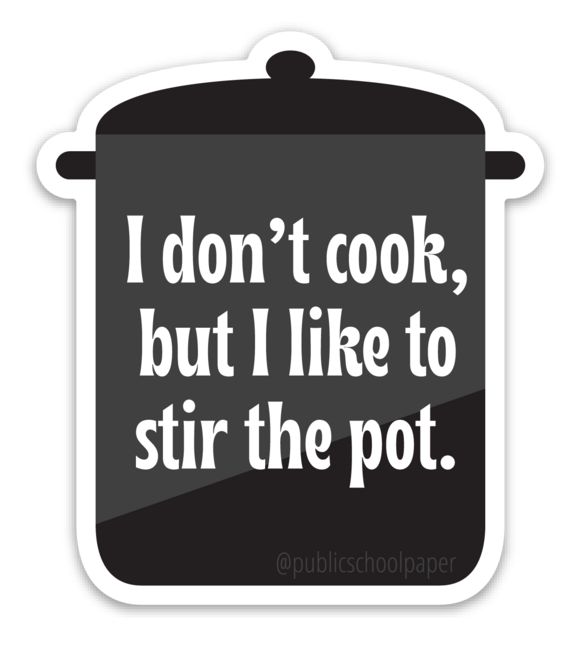 Stir the Pot Vinyl Sticker