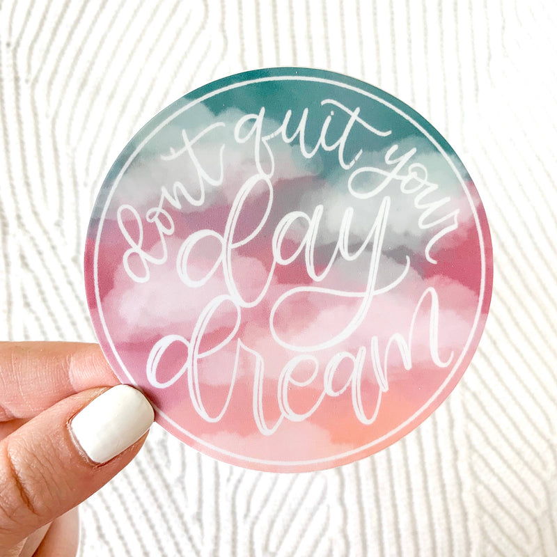 Don't Quit Your Day Dream Watercolor Clouds Sticker 3x3in.