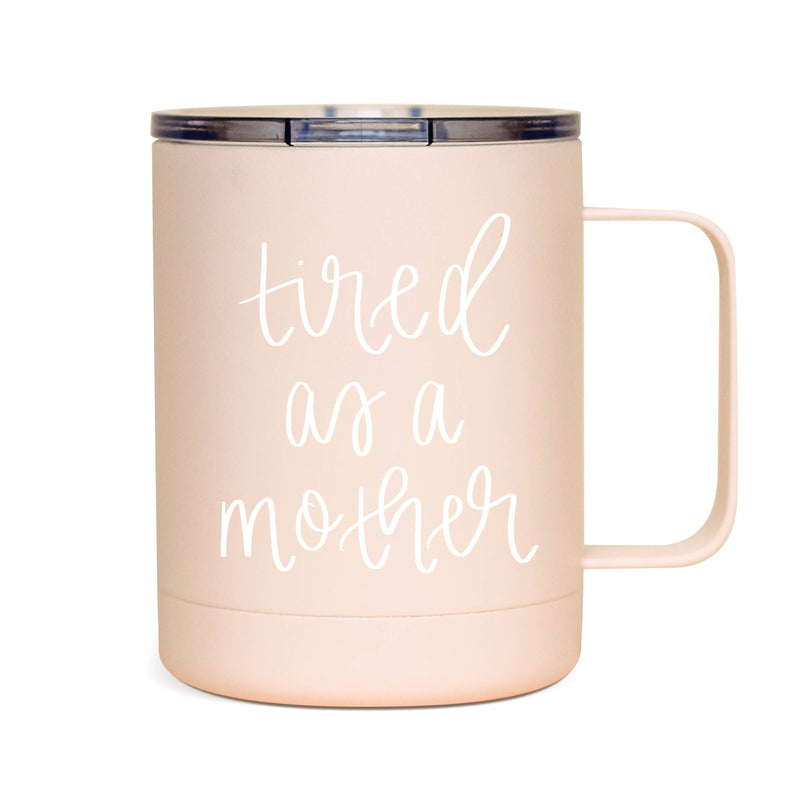 Sweet Water Decor - Tired As A Mother Metal Coffee Mug