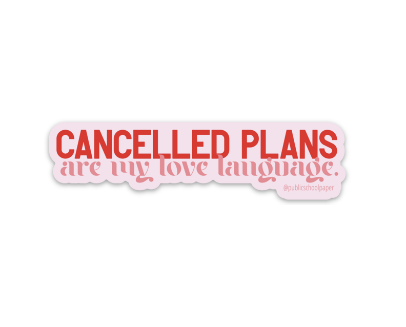 Cancelled Plans Vinyl Sticker